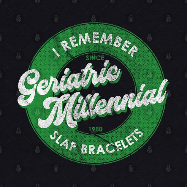 Slap Bracelets Geriatric Millennial by karutees